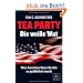 Tea Party: Die wei�e Wut: Was Amerikas Neue Rechte so gef�hrlich macht