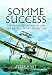 Somme Success: The Royal Flying Corps and the Battle of the Somme 1916