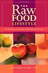 The Raw Food Lifestyle: The Philosophy and Nutrition Behind Raw and Live Foods