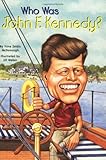 Who Was John F. Kennedy?: Who Was...?