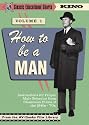How To Be A Man (Classic Educational Shorts Volume 1) (1949-1970)