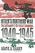 Hitler's Northern War: The Luftwaffe's Ill-Fated Campaign, 1940-1945 (Modern War Studies)