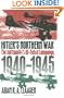 Hitler's Northern War: The Luftwaffe's Ill-Fated Campaign, 1940-1945