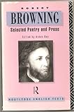Robert Browning : selected poetry and prose