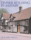 Timber Building in Britain (Vernacular Buildings)