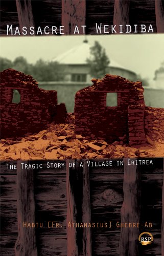 Massacre at Wekidiba: The Tragic Story of A Village in Eritrea