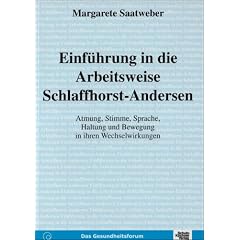 Einf�hrung in die Arbeitsweise Schlaffhorst-Andersen: Atmung, Stimme, Sprache, Haltung und Bewegung in ihren Wechselwirkungen