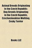 Animal Breeds Originating in the Czech Republic: Dog Breeds Originating in the Czech Republic, Czechoslovakian Wolfdog, Cesky Terrier