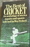 The Best of cricket : an anthology of stories reports and quotes