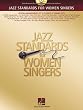 Jazz Standards for Women Singers: Custom Arrangements of 18 Classics in Singing Keys