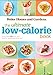 The Ultimate Low-Calorie Book: More than 400 Light and Healthy Recipes for Every Day (Better Homes and Gardens Ultimate)
