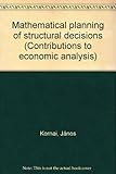 Mathematical planning of structural decisions