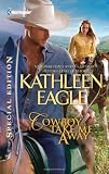 Cowboy, Take Me Away (Harlequin Special Edition)