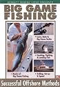Big Game Fishing - Succesful Offshore Methods: Basics Of Big Game Fishing