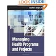 Managing Health Programs and Projects (J-B Public Health Health Services Text) by Beaufort B. Longest Jr.