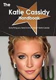 The Katie Cassidy Handbook - Everything you need to know about Katie Cassidy