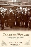 Taken for wonder : nineteenth-century travel accounts from Iran to Europe