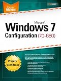 Windows 7 Configuration (70-680) Exam Manual