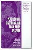 Peroxisomal Disorders and Regulation of Genes (Advances in Experimental Medicine and Biology)