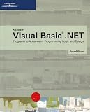 Visual Basic .NET Programs to Accompany Programming Logic and Design