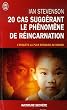 20 cas sugg�rant le ph�nom�ne de r�incarnation
