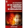 20 cas sugg�rant le ph�nom�ne de r�incarnation