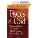 Traces of God: Seeing God in Torah, History and Everyday Life