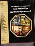 The Practical Encyclopedia of Good Decorating and Home Improvement: Volume 1