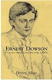 Ernest Dowson : poetry and love in the 1890s