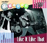 The Rockin  8 Balls - Like It Like That