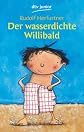 Der wasserdichte Willibald.