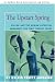 The Upstart Spring: Esalen and the Human Potential Movement: The First Twenty Years