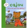 Cajou, Tome 1 : Vive les petites b�tes !