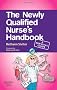 The Newly Qualified Nurse's Handbook: A Survival Guide