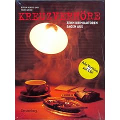 Kreuzverh�re. Inkl. CD. Zehn Krimiautoren sagen aus
