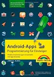 Android-Apps - Programmierung für Einsteiger: Mobile Anwendungen entwickeln mit App Inventor