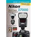 Magic Lantern Guides�: Nikon D7000 CLS Flash Companion