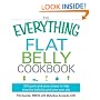 The Everything Flat Belly Cookbook: 300 Quick and Easy Recipes to help drop the belly fat and tone your abs (Everything Series)