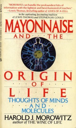 mayonnaise and the origin of life thoughts of minds and molecules