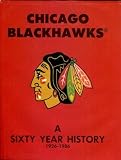 Chicago Blackhawks: A Sixty Year History, 1926-1986