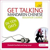 Get Talking Mandarin Chinese in Ten Days | [Elizabeth Scurfield, Song Lianyi]
