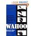 Wahoo: The Patrols of America's Most Famous World War II Submarine