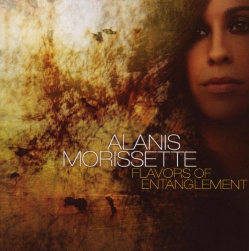 Alanis Morissette - Flavors Of Entanglement [bonus Track] - Zortam Music