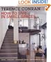 How to Live in Small Spaces: Design, Furnishing, Decoration and Detail for the Smaller Home