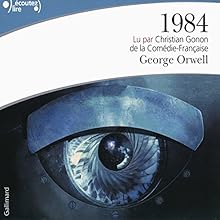 1984 | Livre audio Auteur(s) : Georges Orwell Narrateur(s) : Christian Gonon
