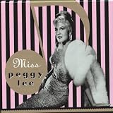 Miss Peggy Lee