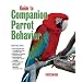 Guide to Companion Parrot Behavior