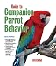 Guide to Companion Parrot Behavior