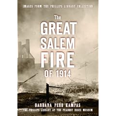 The Great Salem Fire of 1914: Images from the Phillips Library Collection