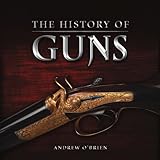 The history of guns